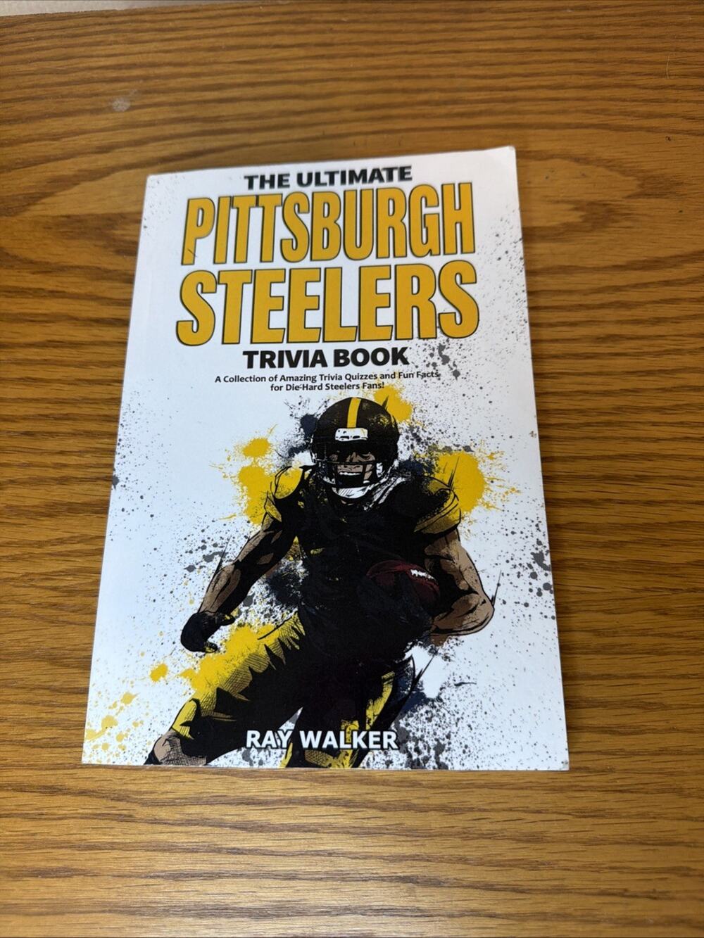 The Ultimate Pittsburgh Steelers Trivia Book PB Ray Walker 2020